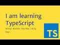 I am learning Typescript | Day 1| String, Boolean, Number, Array