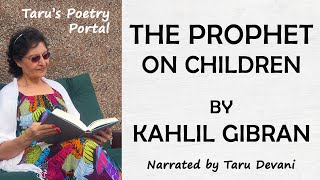 The Prophet on Children | Kahlil Gibran | Visual Poem with Text | Narrated by Taru Devani