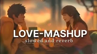 LOFI Love 🥰 Mashup 2023 || Night Alone Love Mashup || Slowed+Reverb Live Lofi ❤️|| #arjitsingh#love