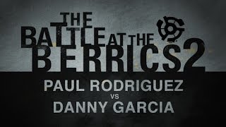 Paul Rodriguez Vs Danny Garcia: BATB2 - Round 3