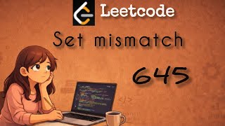 645 Leetcode Set Mismatch | java | Hindi | Let's Learn Together