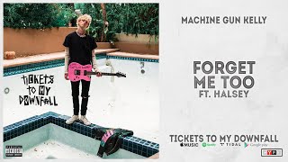 Machine Gun Kelly - "forget me too" Ft. Halsey (Tickets to My Downfall)