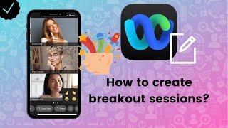 How to create breakout sessions on Webex Meet?