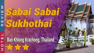 Sabai Sabai Sukhothai hotel review | Hotels in Ban Khlong Krachong | Thailand Hotels