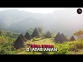 Wae Rebo, Desa di Atas Awan Berumur Ribuan Tahun