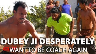 CWE | Dubey Ji desperately want his Coaching job back