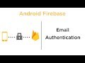 Email Authentication - Android Firebase