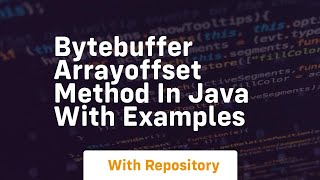 ByteBuffer arrayOffset method in Java with Examples