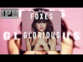 Foxes - Let Go For Tonight