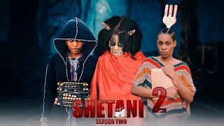 SHETANI |Ep 2| SEASON TWO