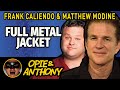 Opie & Anthony - Mathew Modine with Frank Caliendo - Full Metal Jacket - Oct 2006