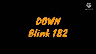 Blink 182 - Down with lyrics