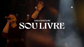 SOU LIVRE - Sara Barglini | CLIPE OFICIAL