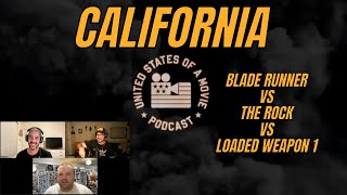 California: - The Rock + National Lampoon's Loaded Weapon 1 vs Blade Runner