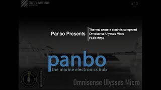 Panbo Presents: Thermal camera controls compared - Omnisense Ulysses Micro compared to FLIR M232