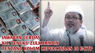 Jawaban Cerdas Tengku Zulkarnaen Tentang ALIRAN KEPERCAYAAN pada E - KTP