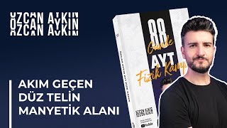 Üzerinden Akım Geçen Düz Telin Manyetik Alanı | 88 Günde AYT Fizik Kampı | 58. Gün