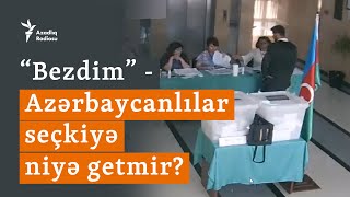 “Bezdim, istəmirəm” - Azərbaycanlılar prezident seçkisinə fəal qatılacaqmı?