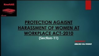 Women Harrament at Work place ACT 2010 (Section 11)