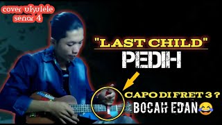 pedih last child cover ukulele senar 4 by Miftah official