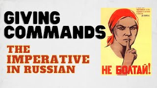 Advanced Russian Lesson: Boss people around! With commands and imperatives and Verbal Aspect