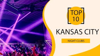 Top 10 Best Night Clubs to Visit in Kansas City, Missouri | USA - English