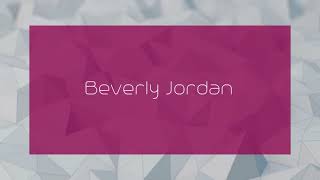 Beverly Jordan - appearance