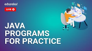 Java Programs for Practice | Learn Java Programming from Scratch | Edureka