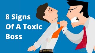 8 Signs You Have A Toxic Boss Or Workplace