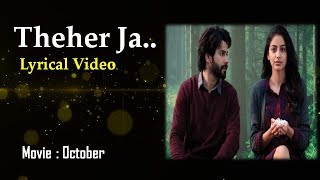 Theher Ja | October (2018) | Lyrical Video | Armaan Malik | Varun Dhawan & Banita Sandhu
