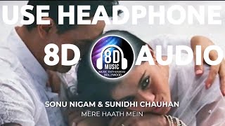 Mere Haath Mein(8D AUDIO) - Fanaa I Music Enthusiasm Bollywood