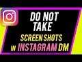 Instagram DM screenshot notification ---Don't take screenshots inside direct messages