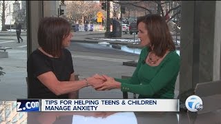 Tips for helping teens and children manage anxiety