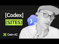 Codex Sites is Here!