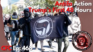 Council on Future Conflict Episode 468: Antifa Action, Trump’s First 48 Hours