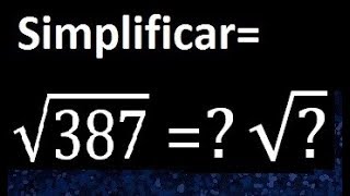 raiz cuadrada de 387 . como reducir la raiz cuadrada