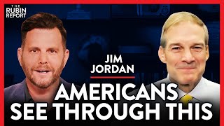 Do Democrats Believe They Can Trick Americans This Way? | Jim Jordan | POLITICS | Rubin Report