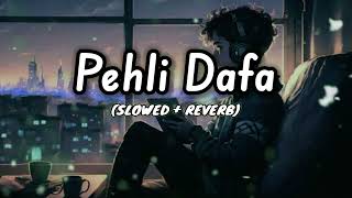 Pehli Dafa - Atif Aslam Lofi [Slowed + Reverb ] | Lofi Song | Lofi Songs World Official