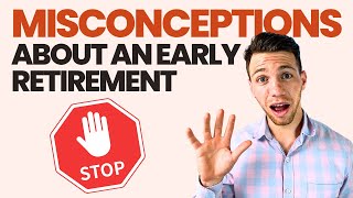 5 Common Misconceptions Every Early Retiree Should Know