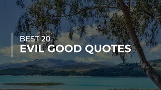 Best 20 Evil Good Quotes | Daily Quotes | Beautiful Quotes | Quotes for Whatsapp