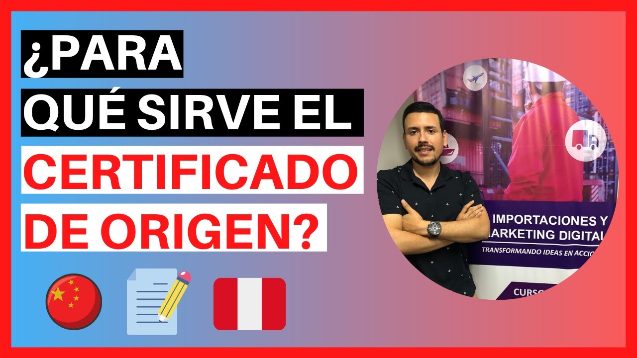 ¿QUE ES EL CERTIFICADO DE ORIGEN Y PARA QUE SIRVE EN LAS IMPORTACIONES ...