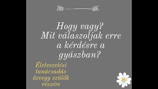 Hogy vagy? Mit lehet erre a kérdésre válaszolni a gyászban?