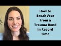 Trauma Bond Recovery 👏🏼 How to Break Free From Trauma Bonding in Record Time