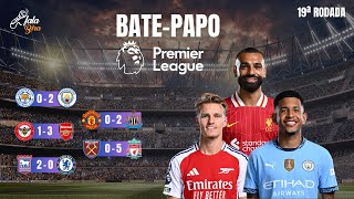 Premier League PEGANDO FOGO! Resumo Completo da 19ª Rodada e Fim do Primeiro Turno!