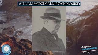William McDougall psychologist 👩‍🏫📜 Everything Philosophers 🧠👨🏿‍🏫