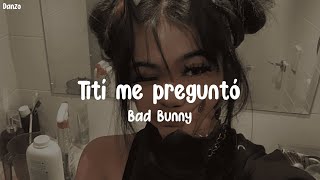 Tití Me Preguntó Bad Bunny | Letras/Lyrics