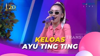 Keloas | Ayu Ting Ting | BROWNIS (20/7/23) L1