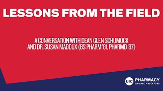 LESSONS FROM THE FIELD | Ep. 6 | Featuring Dr. Susan Maddux (BS Pharm '81, PharmD '87)