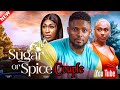 SUGAR OR SPICE COUPLE (New Movie) Maurice Sam, Ebube Nwagbo, Stefania 2023 Nigerian Nollywood Movie