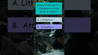 Which sphere of the earth contain all of its water? #earth #sciencequiz #quiz